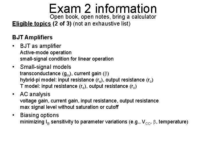 Exam 2 information Open book, open notes, bring a calculator Eligible topics (2 of