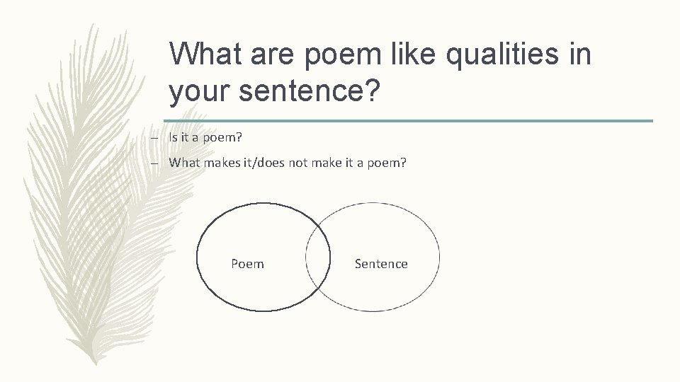 What are poem like qualities in your sentence? – Is it a poem? –