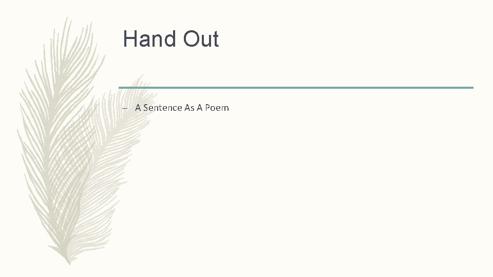 Hand Out – A Sentence As A Poem 