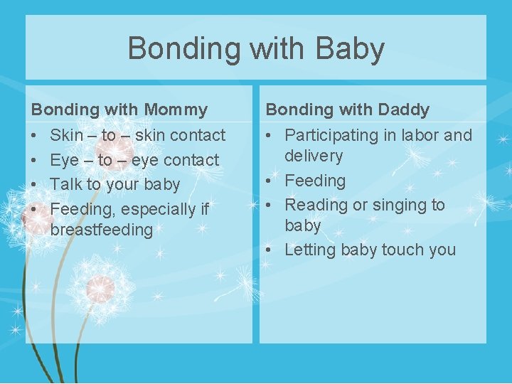 Bonding with Baby Bonding with Mommy Bonding with Daddy • • • Participating in