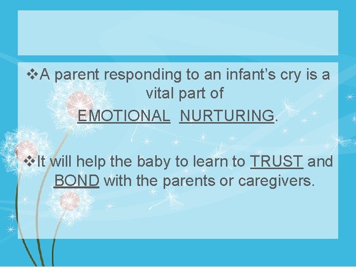 v. A parent responding to an infant’s cry is a vital part of EMOTIONAL