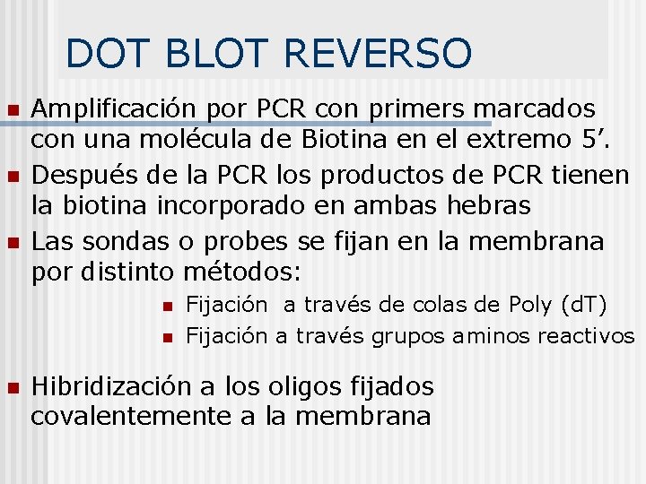 DOT BLOT REVERSO n n n Amplificación por PCR con primers marcados con una
