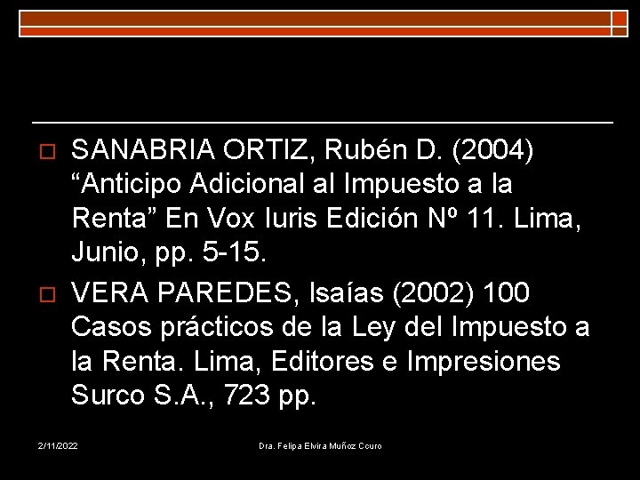 o o SANABRIA ORTIZ, Rubén D. (2004) “Anticipo Adicional al Impuesto a la Renta”