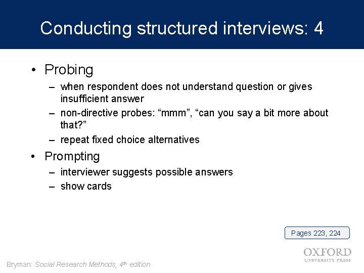 Conducting structured interviews: 4 • Probing – when respondent does not understand question or