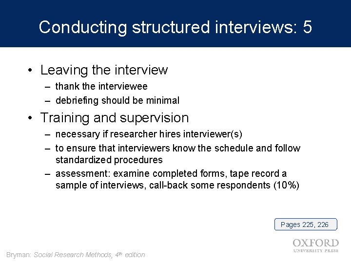 Conducting structured interviews: 5 • Leaving the interview – thank the interviewee – debriefing