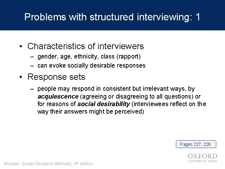 Problems with structured interviewing: 1 • Characteristics of interviewers – gender, age, ethnicity, class