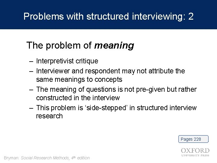 Problems with structured interviewing: 2 The problem of meaning – Interpretivist critique – Interviewer