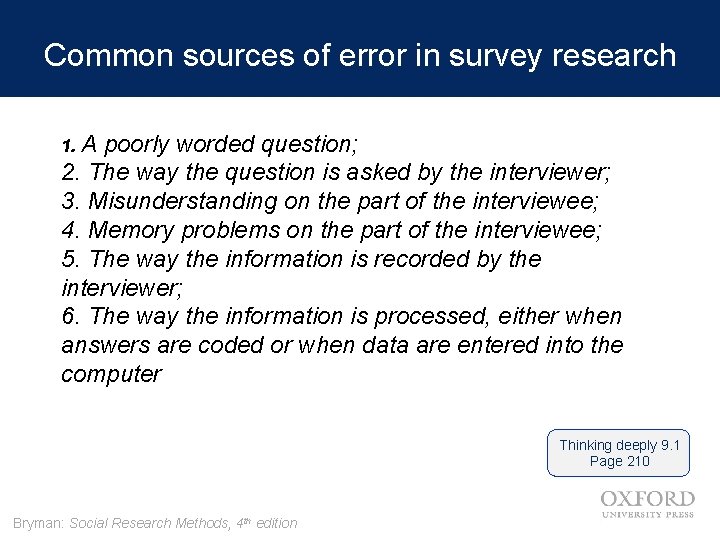 Common sources of error in survey research 1. A poorly worded question; 2. The
