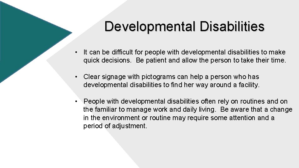 Developmental Disabilities • It can be difficult for people with developmental disabilities to make