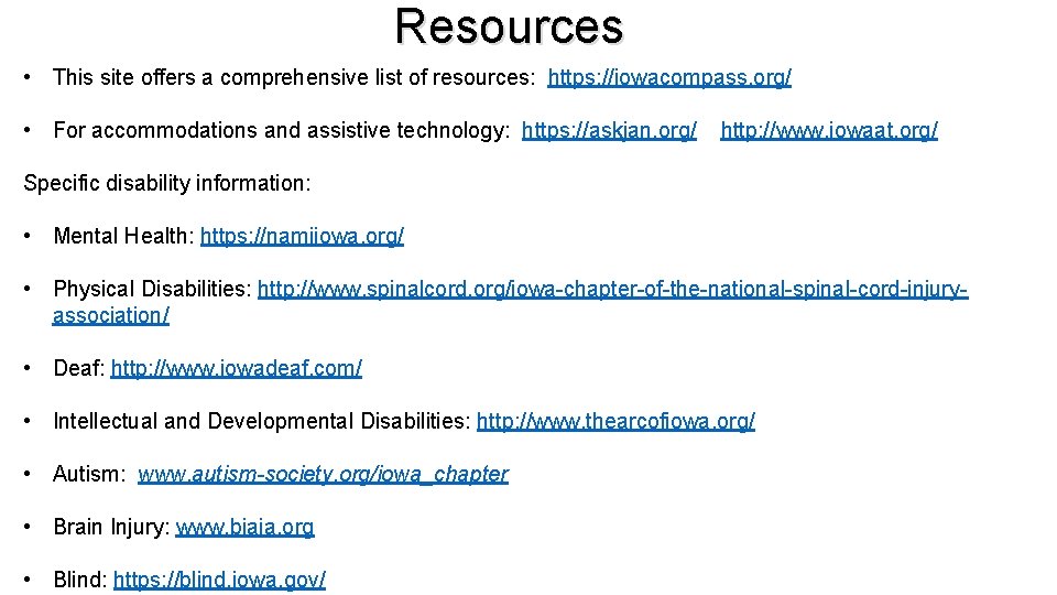 Resources • This site offers a comprehensive list of resources: https: //iowacompass. org/ •