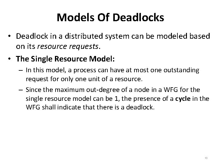 Models Of Deadlocks • Deadlock in a distributed system can be modeled based on