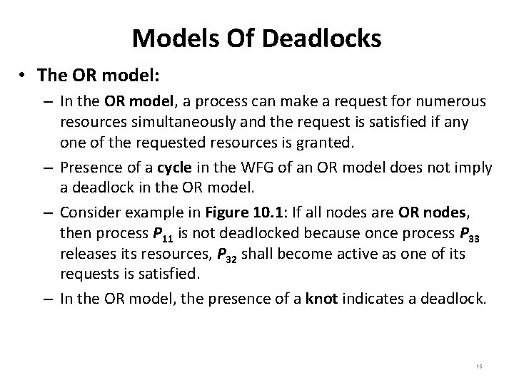 Models Of Deadlocks • The OR model: – In the OR model, a process