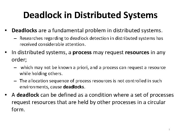 Deadlock in Distributed Systems • Deadlocks are a fundamental problem in distributed systems. –