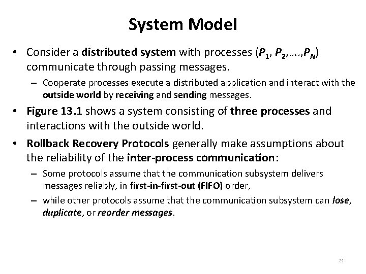 System Model • Consider a distributed system with processes (P 1, P 2, ….