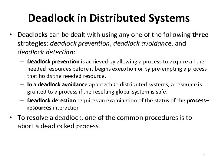 Deadlock in Distributed Systems • Deadlocks can be dealt with using any one of