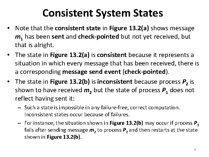 Consistent System States • Note that the consistent state in Figure 13. 2(a) shows