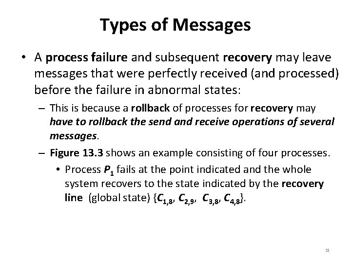 Types of Messages • A process failure and subsequent recovery may leave messages that