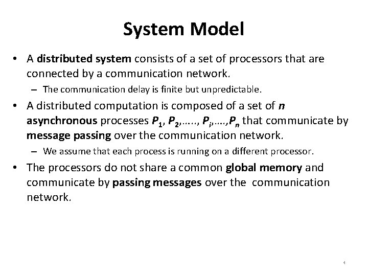 System Model • A distributed system consists of a set of processors that are