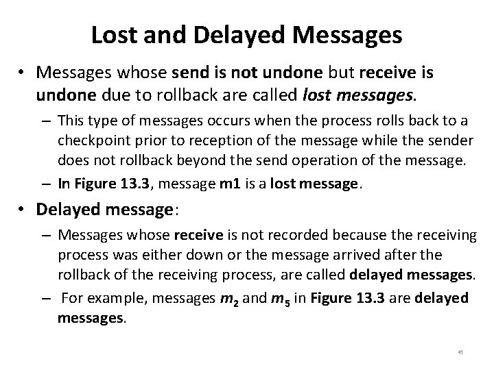 Lost and Delayed Messages • Messages whose send is not undone but receive is