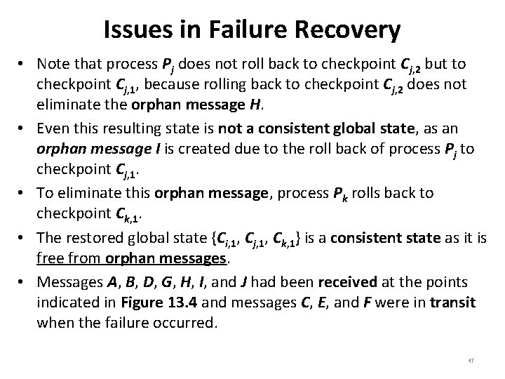 Issues in Failure Recovery • Note that process Pj does not roll back to