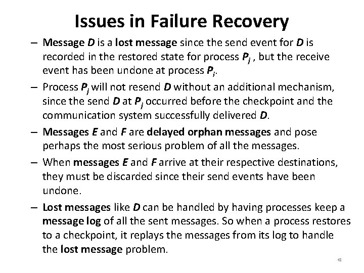 Issues in Failure Recovery – Message D is a lost message since the send