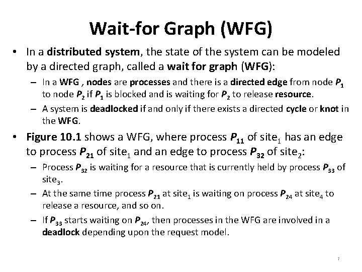 Wait-for Graph (WFG) • In a distributed system, the state of the system can