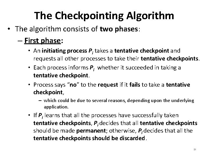 The Checkpointing Algorithm • The algorithm consists of two phases: – First phase: •