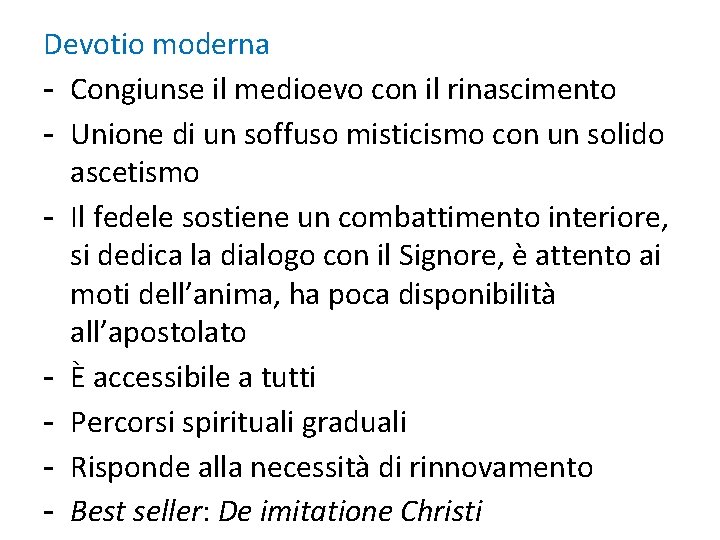 Devotio moderna - Congiunse il medioevo con il rinascimento - Unione di un soffuso