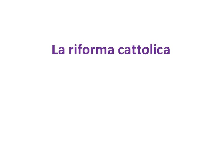 La riforma cattolica 