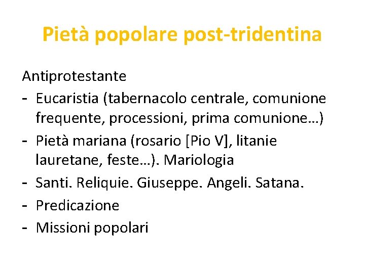 Pietà popolare post-tridentina Antiprotestante - Eucaristia (tabernacolo centrale, comunione frequente, processioni, prima comunione…) -