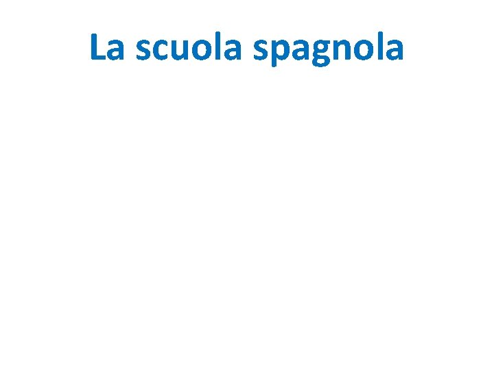 La scuola spagnola 