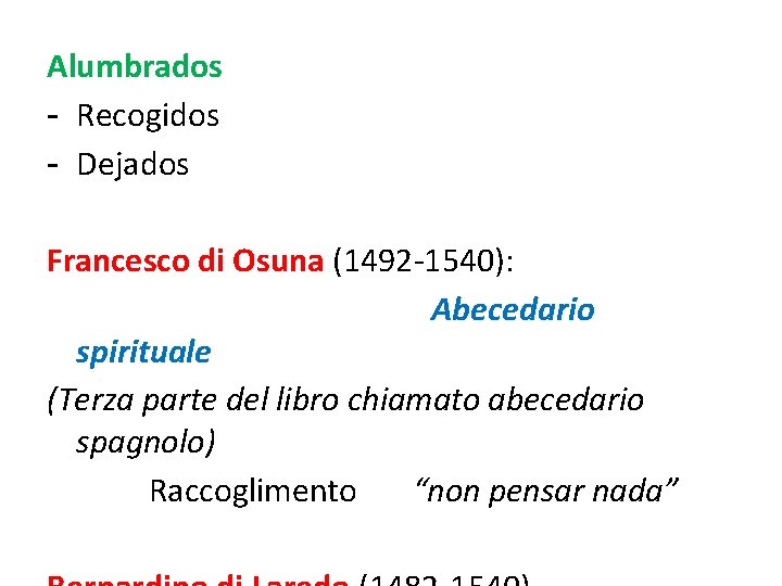 Alumbrados - Recogidos - Dejados Francesco di Osuna (1492 -1540): Abecedario spirituale (Terza parte