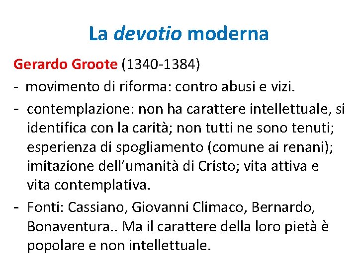 La devotio moderna Gerardo Groote (1340 -1384) - movimento di riforma: contro abusi e