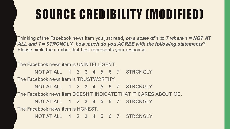 SOURCE CREDIBILITY (MODIFIED) Thinking of the Facebook news item you just read, on a