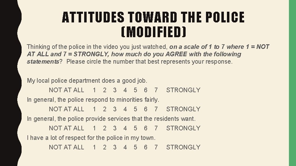 ATTITUDES TOWARD THE POLICE (MODIFIED) Thinking of the police in the video you just