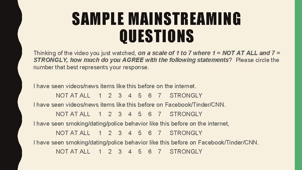 SAMPLE MAINSTREAMING QUESTIONS Thinking of the video you just watched, on a scale of