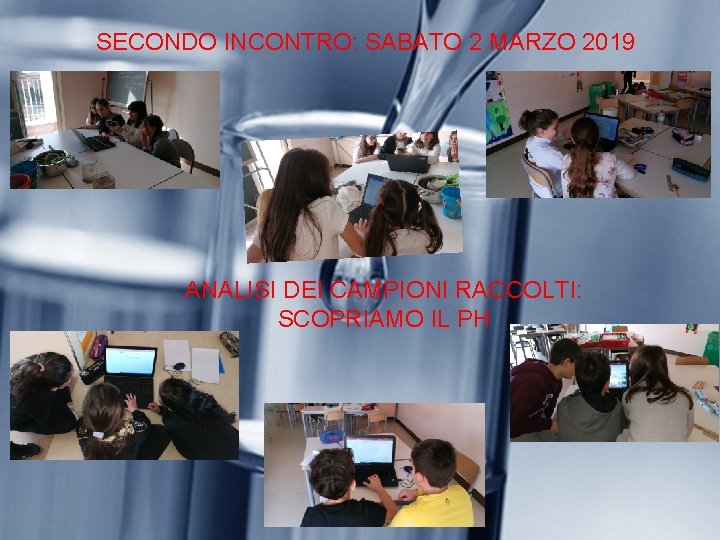 SECONDO INCONTRO: SABATO 2 MARZO 2019 ANALISI DEI CAMPIONI RACCOLTI: SCOPRIAMO IL PH 