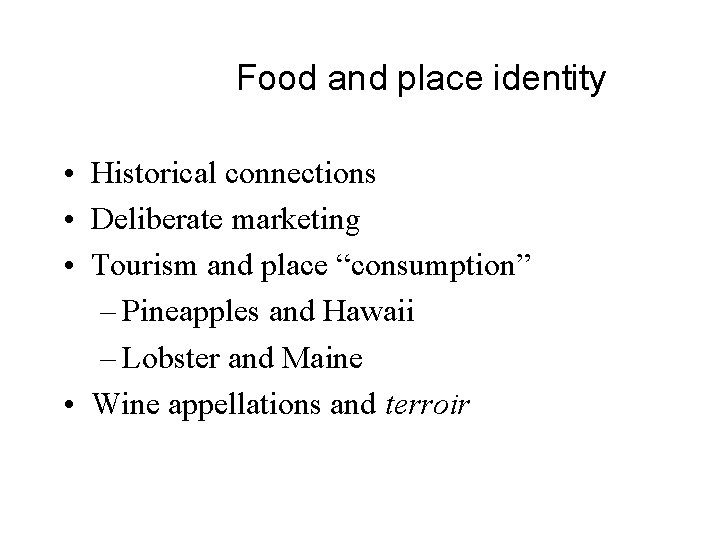 Food and place identity • Historical connections • Deliberate marketing • Tourism and place
