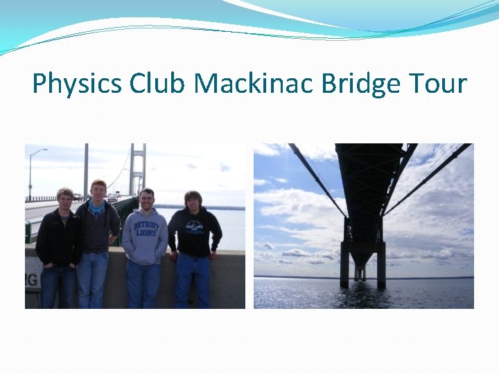 Physics Club Mackinac Bridge Tour 