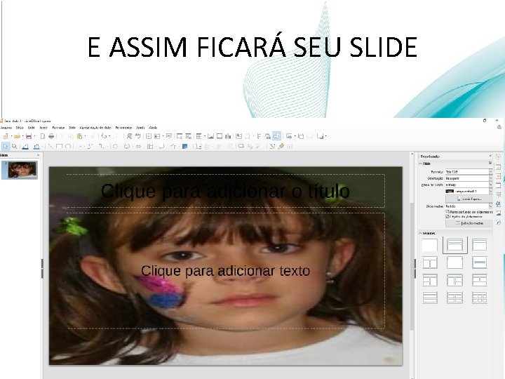 E ASSIM FICARÁ SEU SLIDE 15 