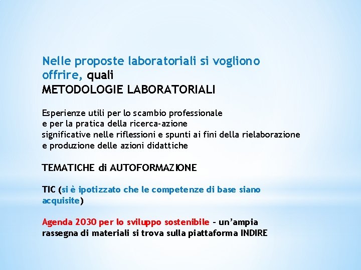 Nelle proposte laboratoriali si vogliono offrire, quali METODOLOGIE LABORATORIALI Esperienze utili per lo scambio