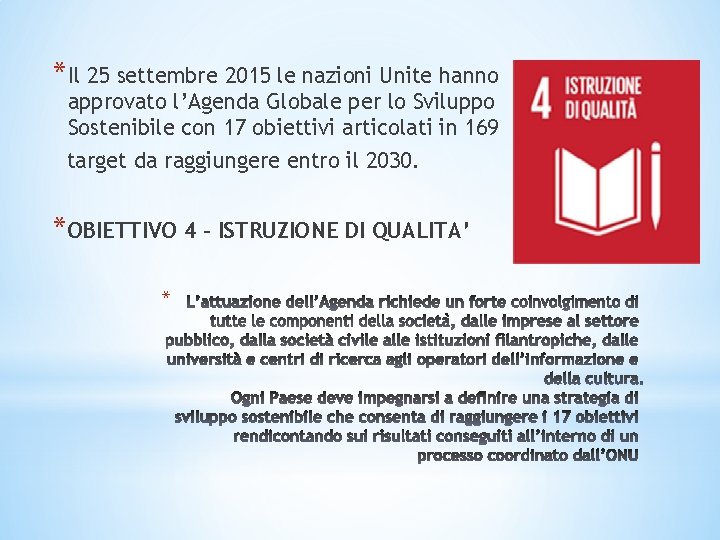 *Il 25 settembre 2015 le nazioni Unite hanno approvato l’Agenda Globale per lo Sviluppo