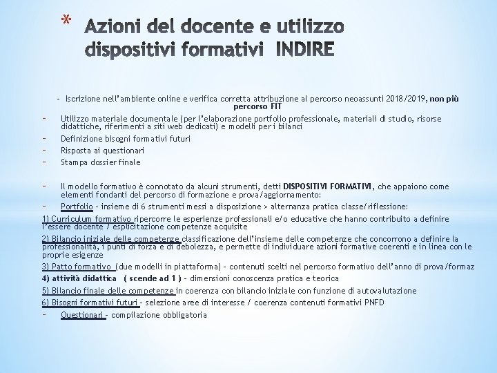 * - - Iscrizione nell’ambiente online e verifica corretta attribuzione al percorso neoassunti 2018/2019,