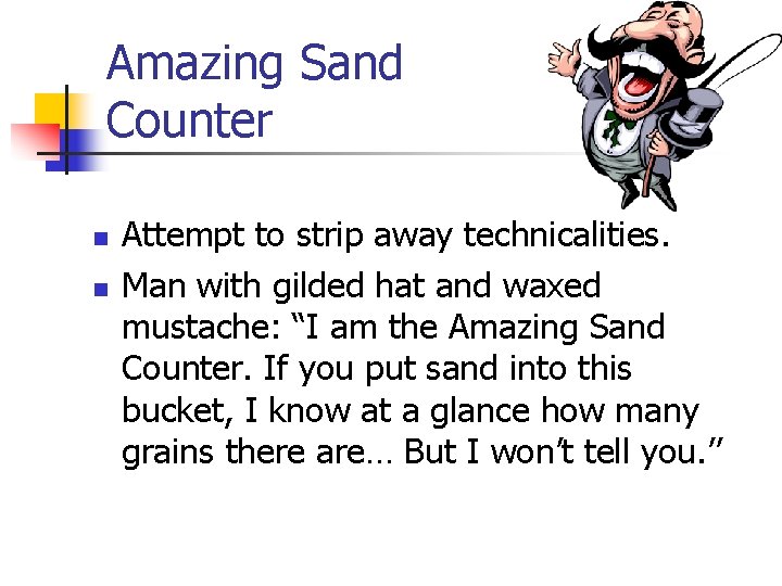 Amazing Sand Counter n n Attempt to strip away technicalities. Man with gilded hat