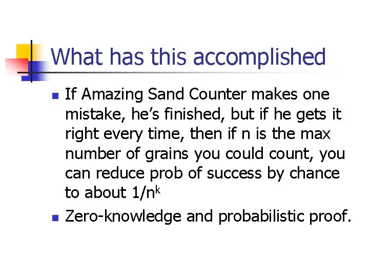 What has this accomplished n n If Amazing Sand Counter makes one mistake, he’s