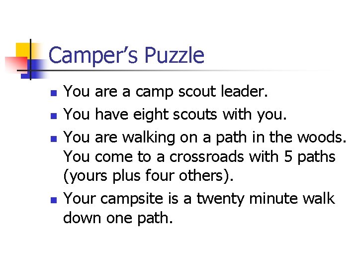 Camper’s Puzzle n n You are a camp scout leader. You have eight scouts