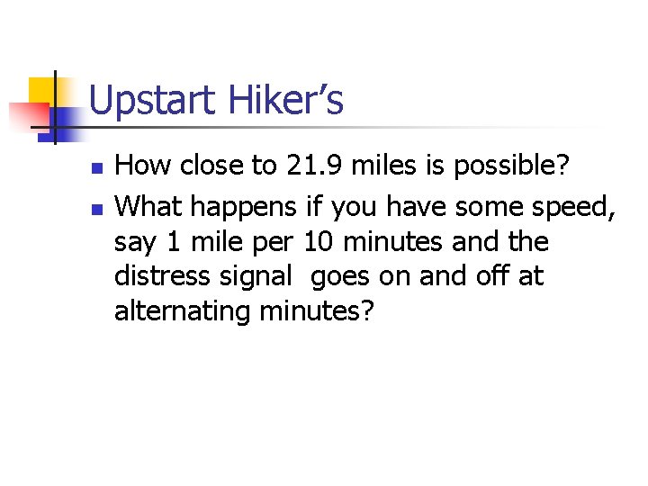 Upstart Hiker’s n n How close to 21. 9 miles is possible? What happens