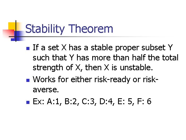 Stability Theorem n n n If a set X has a stable proper subset
