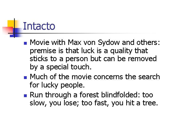 Intacto n n n Movie with Max von Sydow and others: premise is that