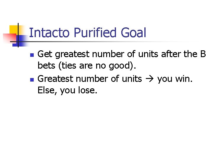 Intacto Purified Goal n n Get greatest number of units after the B bets